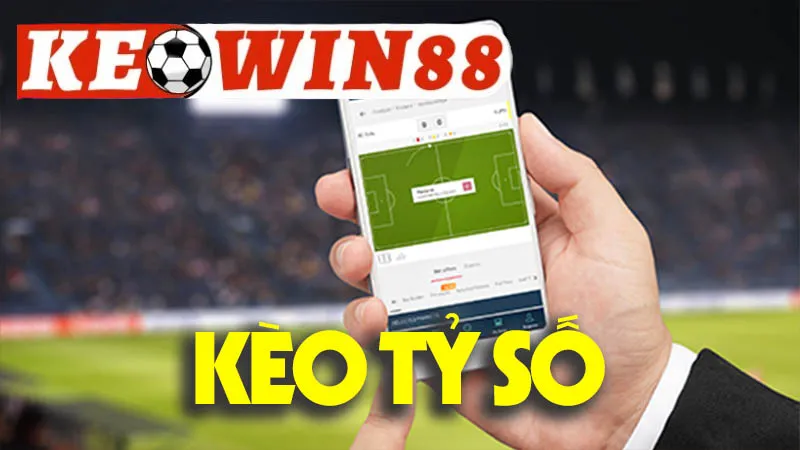 Kèo Tỷ Số
