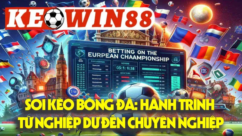 Soi Kèo Bóng Đá: Hành Trình Từ Nghiệp Dư Đến Chuyên Nghiệp Soi Kèo Bóng Đá: Hành Trình Từ Nghiệp Dư Đến Chuyên Nghiệp