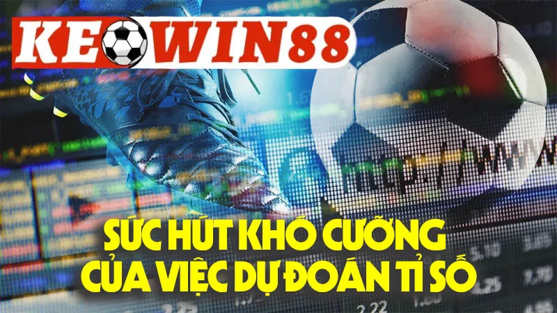 Sức Hút Khó Cưỡng Của Việc Dự Đoán Sức Hút Khó Cưỡng Của Việc Dự Đoán