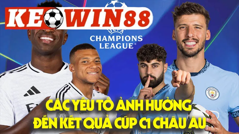 Phân Tích Các Yếu Tố Ảnh Hưởng Đến Kết Quả Cúp C1 Châu Âu Phân Tích Các Yếu Tố Ảnh Hưởng Đến Kết Quả Cúp C1 Châu Âu