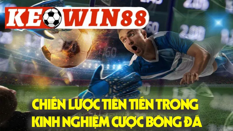 Nâng Cao Trình Độ: Những Chiến Lược Tiên Tiến Trong Kinh Nghiệm Cược Bóng Đá Nâng Cao Trình Độ: Những Chiến Lược Tiên Tiến Trong Kinh Nghiệm Cược Bóng Đá
