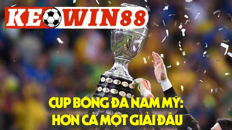 Cup Bóng Đá Nam Mỹ: Hơn Cả Một Giải Đấu Cup Bóng Đá Nam Mỹ: Hơn Cả Một Giải Đấu