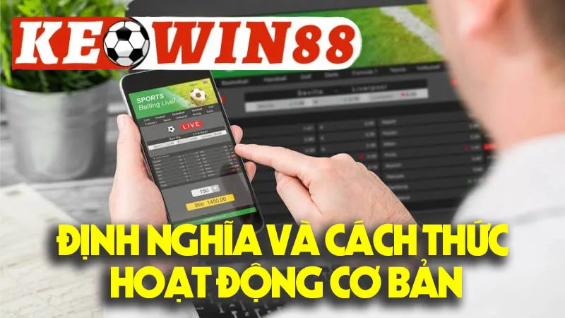 Định Nghĩa và Cách Thức Hoạt Động Cơ Bản