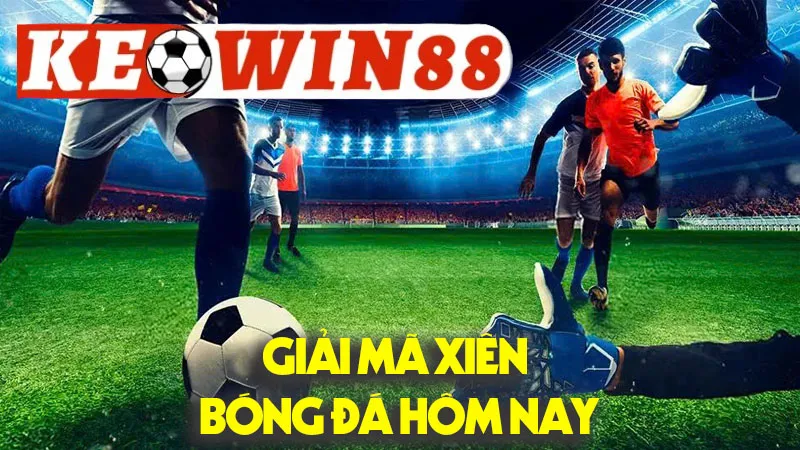 Giải Mã Xiên Bóng Đá Hôm Nay: "Công Thức Đòn Bẩy" Của Giới Cược Thủ Giải Mã Xiên Bóng Đá Hôm Nay: "Công Thức Đòn Bẩy" Của Giới Cược Thủ
