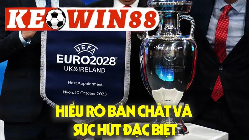 Kèo Tỷ Số Euro: Hiểu Rõ Bản Chất Và Sức Hút Đặc Biệt Kèo Tỷ Số Euro: Hiểu Rõ Bản Chất Và Sức Hút Đặc Biệt