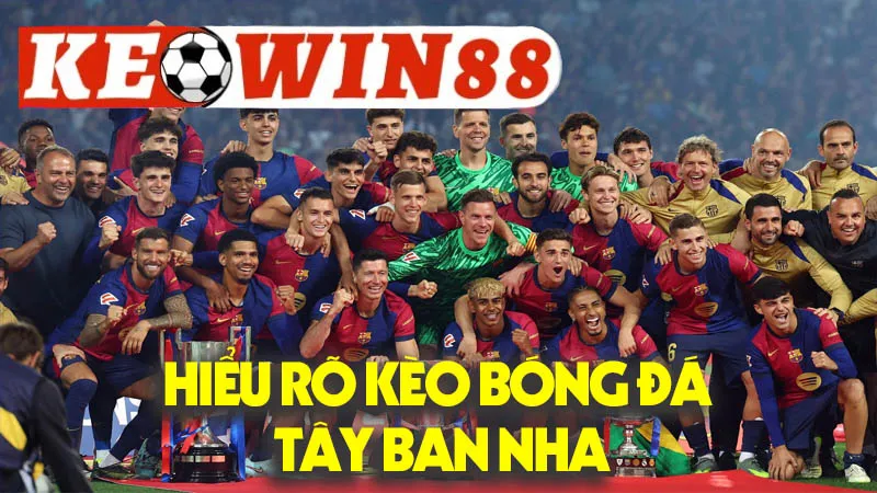 Hiểu Rõ Kèo Bóng Đá Tây Ban Nha: Nền Tảng Của Mọi Quyết Định Hiểu Rõ Kèo Bóng Đá Tây Ban Nha: Nền Tảng Của Mọi Quyết Định