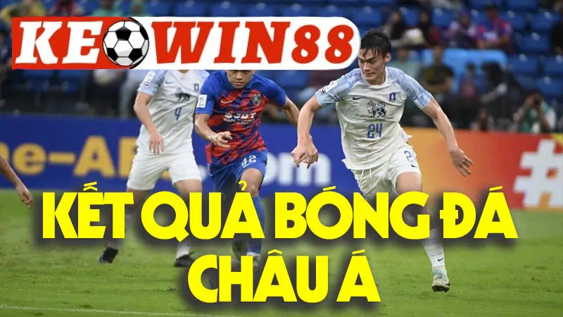 Kết Quả Bóng Đá Châu Á