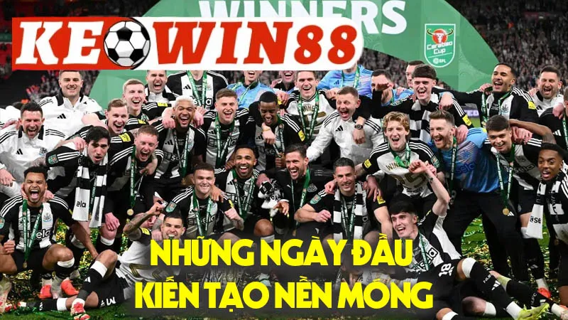 Những Ngày Đầu Kiến Tạo Nền Móng Những Ngày Đầu Kiến Tạo Nền Móng