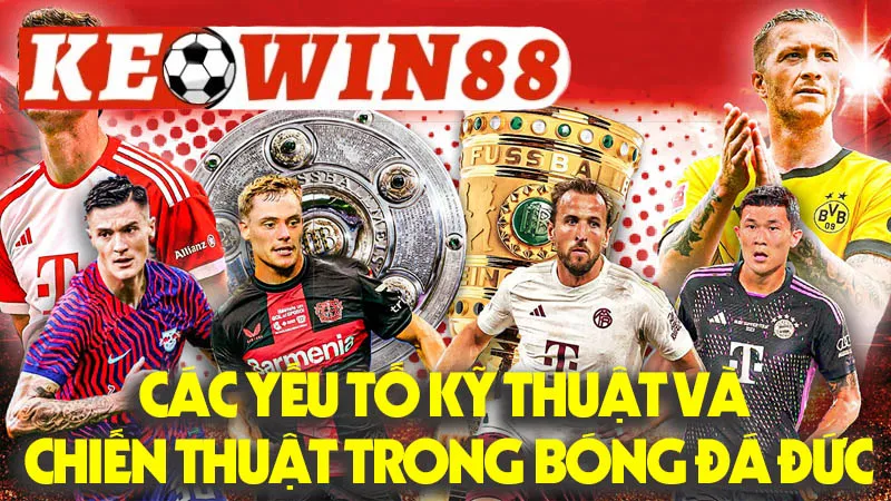 Phân Tích Chuyên Sâu Các Yếu Tố Kỹ Thuật Và Chiến Thuật Trong Bóng Đá Đức Phân Tích Chuyên Sâu Các Yếu Tố Kỹ Thuật Và Chiến Thuật Trong Bóng Đá Đức