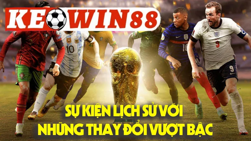 Sự Kiện Lịch Sử Với Những Thay Đổi Vượt Bậc Sự Kiện Lịch Sử Với Những Thay Đổi Vượt Bậc