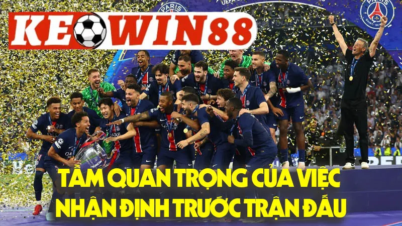 Tầm Quan Trọng Của Việc Nhận Định Trước Trận Đấu Tầm Quan Trọng Của Việc Nhận Định Trước Trận Đấu