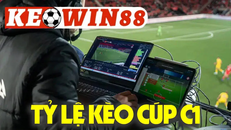 Tỷ Lệ Kèo Cup C1