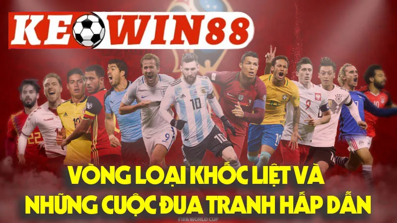 Vòng Loại Khốc Liệt Và Những Cuộc Đua Tranh Hấp Dẫn Vòng Loại Khốc Liệt Và Những Cuộc Đua Tranh Hấp Dẫn